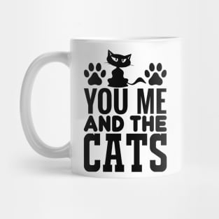 You Me And The Cats T Shirt For Women Men Mug